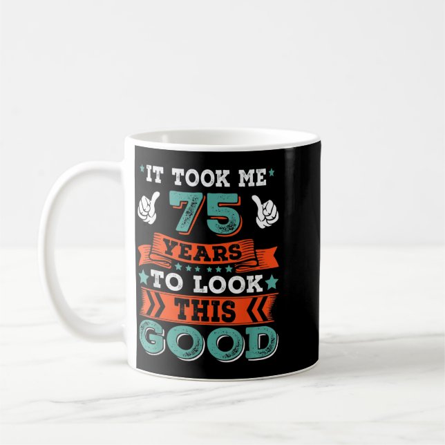 Mug Graphiques de citation d'anniversaire 75 ans drôle (Gauche)