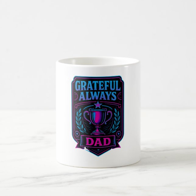 Mug Grateful Always Dad – Meaningful Dad Appreciation (Centre)
