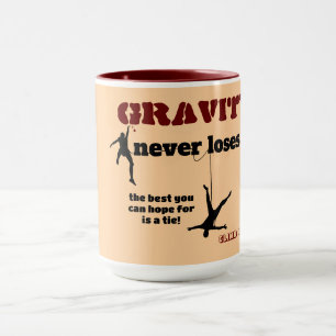 Mug Gravity Never Loses - Rock Escalade Design