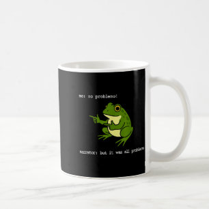 Mug Grenouille Me No Problemo Narrateur Mais C'Était T