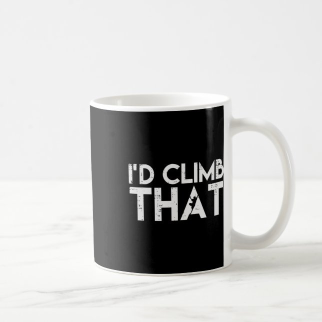 Mug Grimpeuse d'escalade Id grimper ce grimpeur d'esca (Droite)