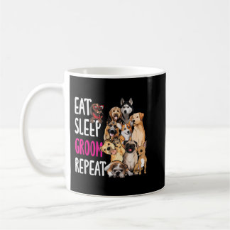 Mug Groomer de chien Mangez Sleep Groom Répéter