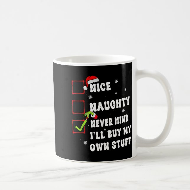 Mug Groovy Nice Naughty Never Mind I'll Buy My Own Stu (Droite)