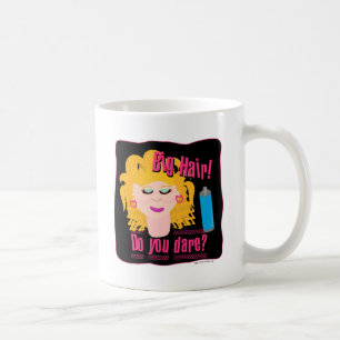 Mug Grosse Coiffure, Osez !