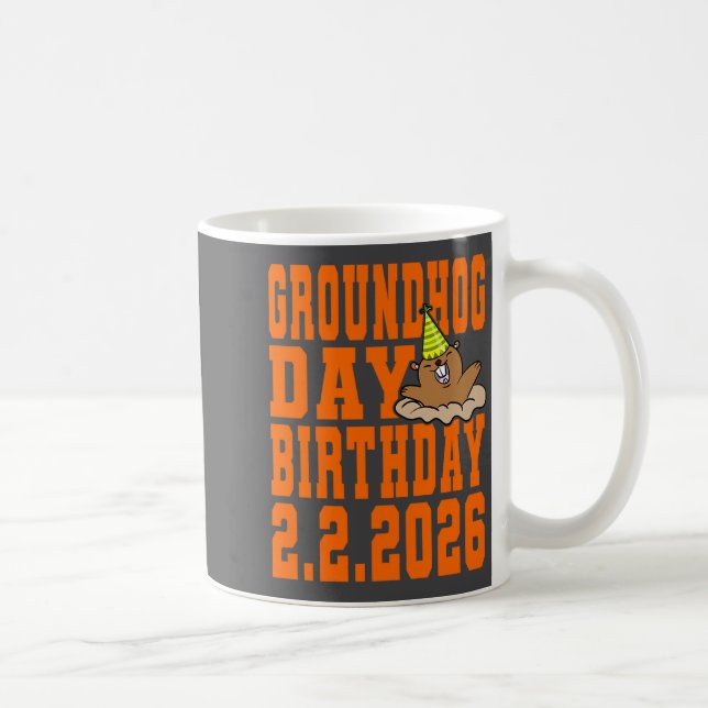 Mug Groundhog Day Birthday February 2nd 2026 Party Ora (Droite)