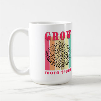 Mug grow more trees