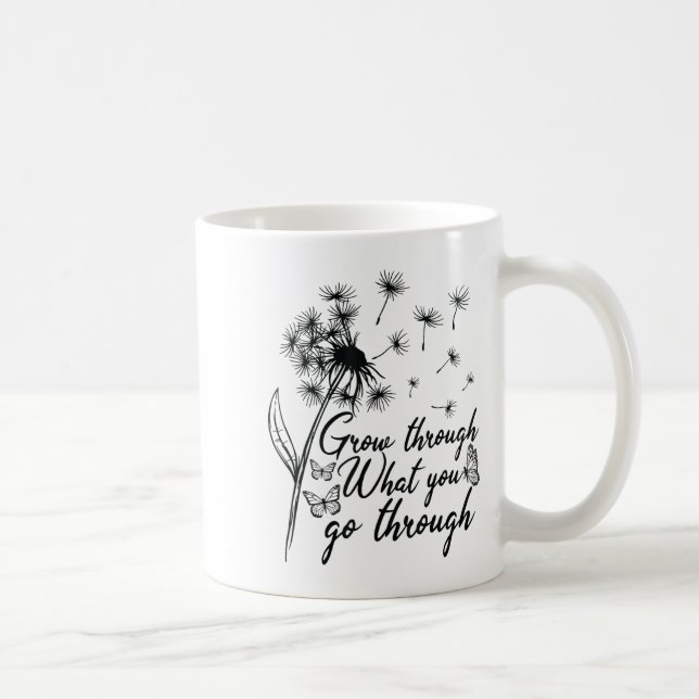 Mug Grow Through What You Go Through Insrational Motiv (Droite)