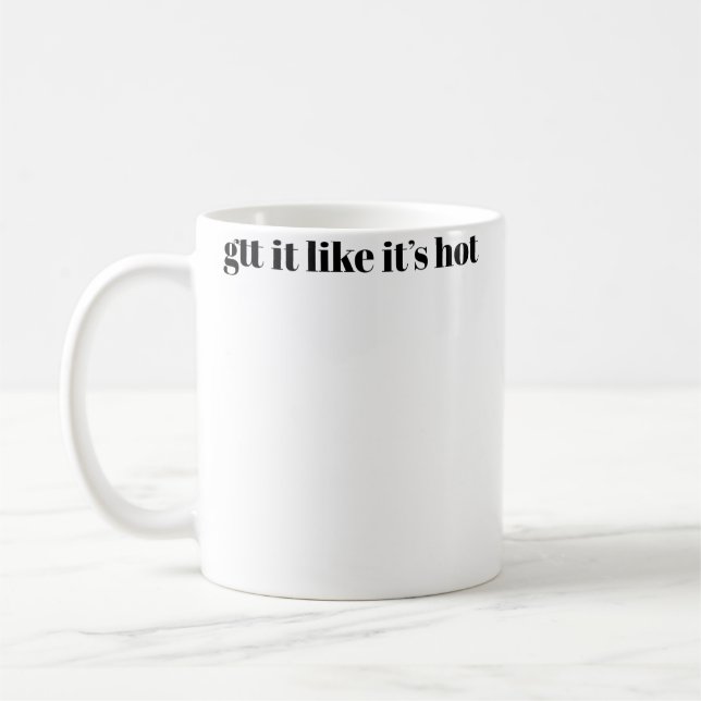 Mug Gtt It Like Its Hot (Gauche)
