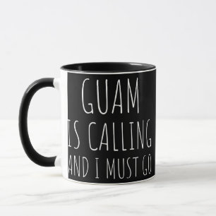 Mug Guam Appelle Et Je Dois Aller Vacances Drôle