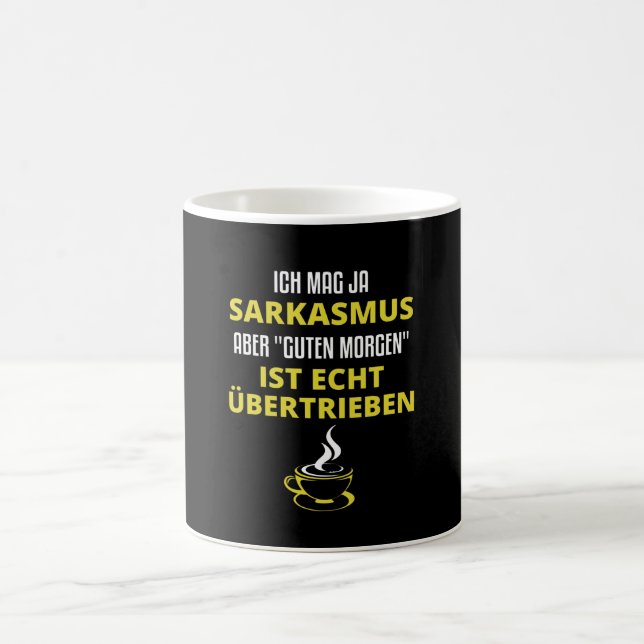 Mug Guten Morgen ist übertrieben Dit Sarcasme (Centre)