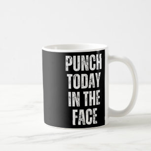 Mug Gym Punch Motivationnel Aujourd'Hui Dans Le Visage