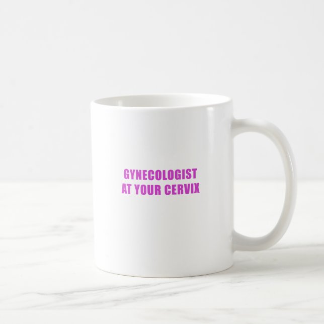 Mug Gynécologue à votre cervix (Droite)