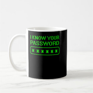 Mug Hacker Outfit Cybersecurity I Know Your Password S