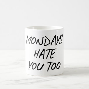 MUG HAINE DE LUNDI VOUS AUSSI