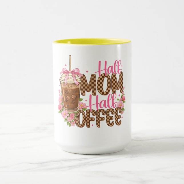 Mug Half Mom Half Coffee Shirt – Cute Mother’s Day  (Centre)