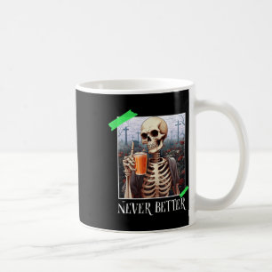 Mug Halloween jamais mieux Skeleton drôle Skull 1