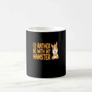 Mug Hamster - Je préférerais être avec mon hamster