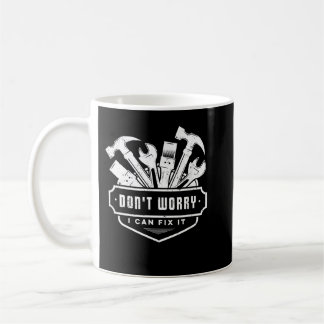Mug Handyman Funny Ne t'inquiète pas Je peux le répare