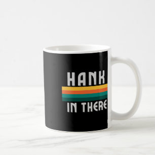 Mug Hank In There Manifestation Pour Avoir Éteint Trum
