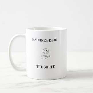Mug Happiness Is for the Gifted Funny Sarcastic Humor