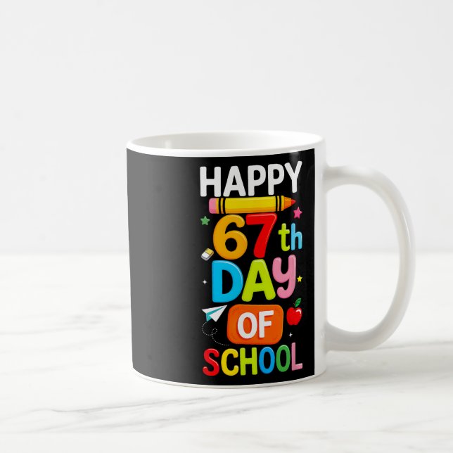Mug Happy 67th Day Of School Teacher Kids Six Seven 6  (Droite)