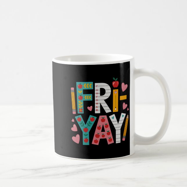 Mug Happy Fri-yay Teacher Fry Yay Funny Friday Weekend (Droite)