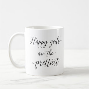 Mug Happy girls are the prettiest