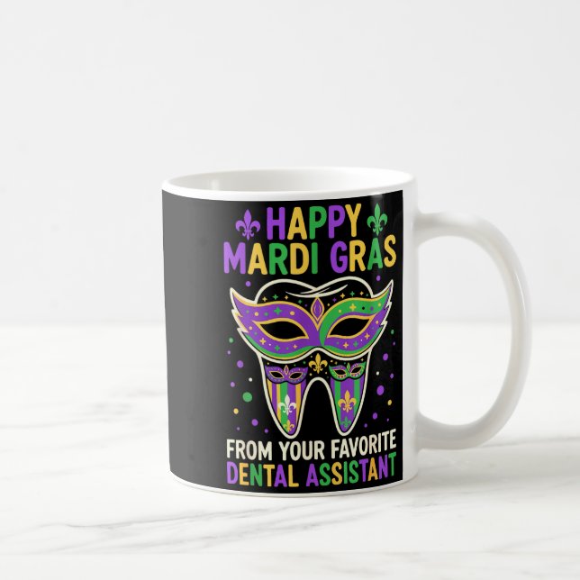 Mug Happy Mardi Gras From Your Favorite Dental Istant  (Droite)