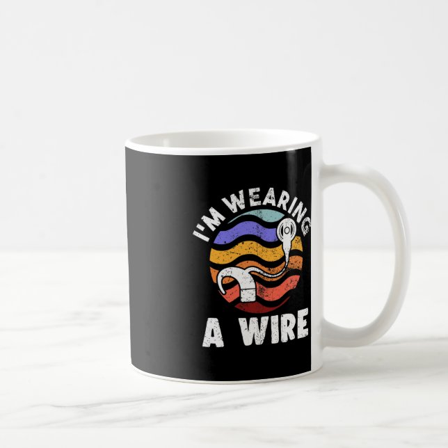 Mug Hard Of Hearing Fun ASL Hearing Impaired I'm Weari (Droite)