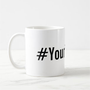 Mug Hashtag fait sur commande (insérez votre texte)