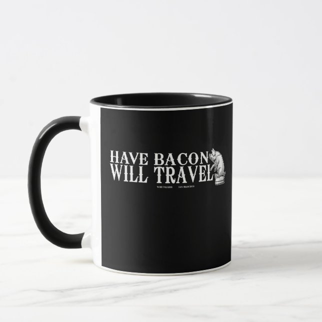 Mug Have Bacon Will Travel (Gauche)