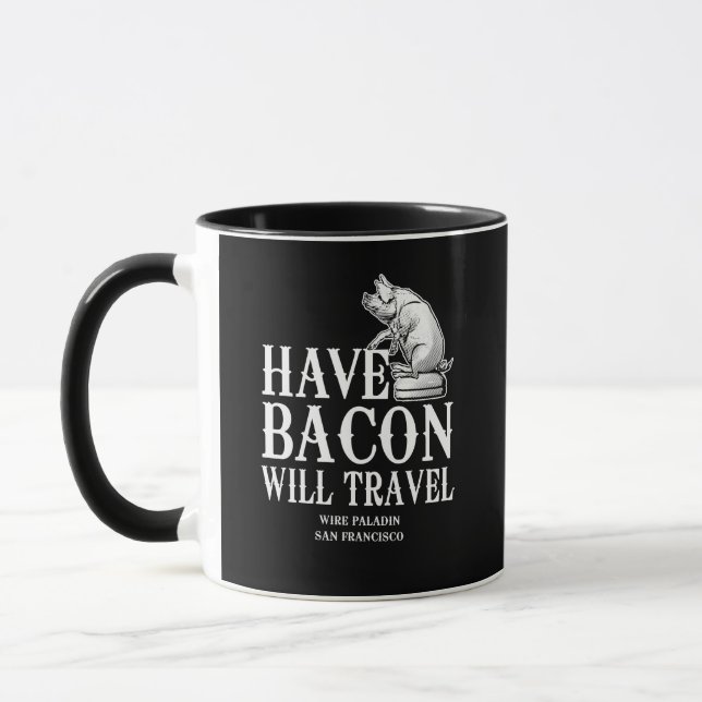 Mug Have Bacon Will Travel (Gauche)