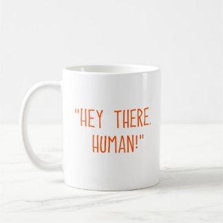 Mug "Hé là, humain !"