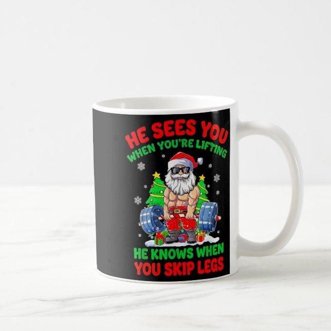 Mug He Sees You When You're Lifting Skip Legs Santa Ch (Droite)