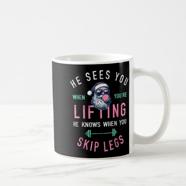 Mug He Sees You When You're Lifting Skip Legs Santa Ch (Droite)