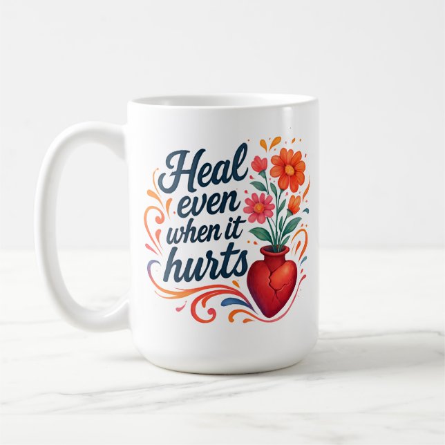 Mug Heal even when it hurts relatable emotion (Gauche)