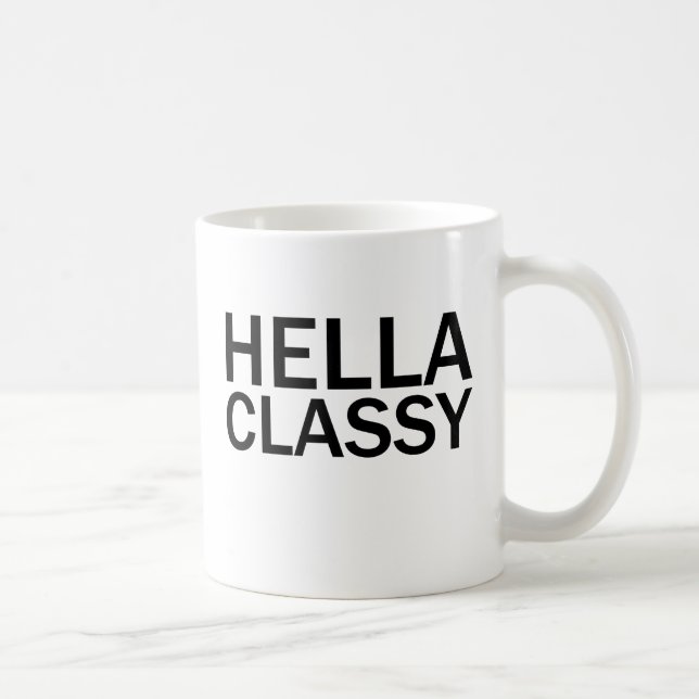 Mug HELLA CLASSY Funny Rude Tous les T-shirts Casquett (Droite)
