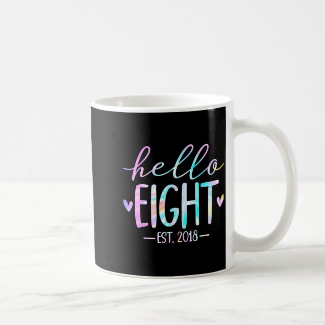 Mug Hello Eight Est 2018 8th Birthday 8 Year Old Girl  (Droite)