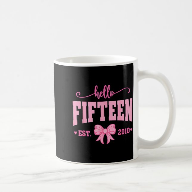 Mug Hello Fifteen Est 2010 Coquette Bow 15th Birthday  (Droite)