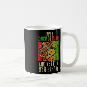 Mug Heureux Cinco De Mayo Et Oui C'Est Mon Anniversair