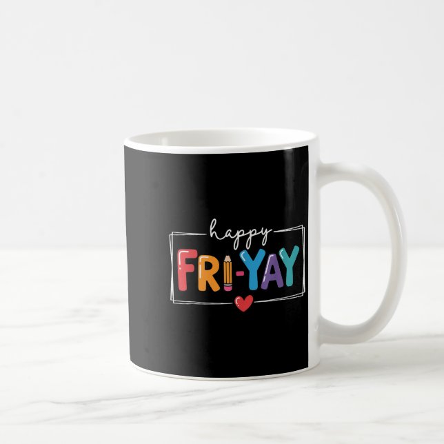 Mug Heureux Fri-yay Funny Fri Yay Professeur Étudiant  (Droite)