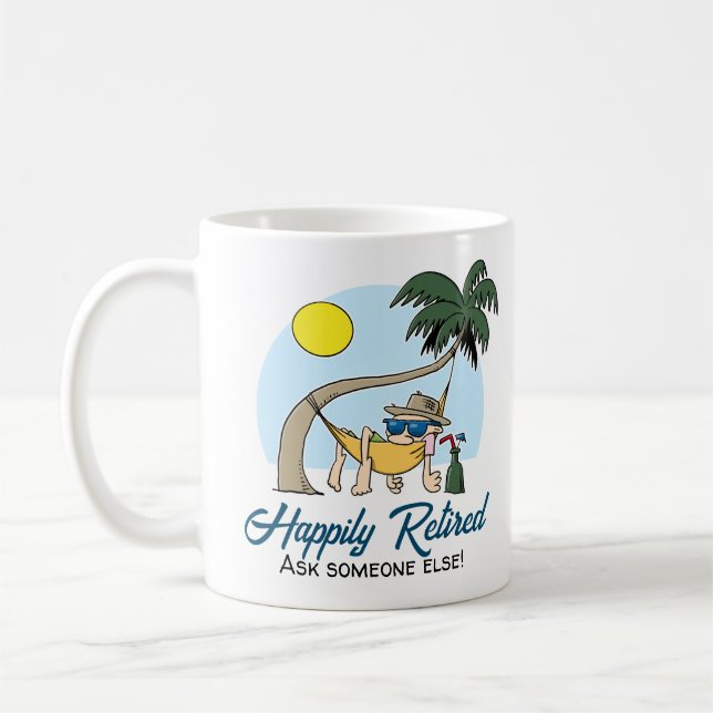 Mug Heureux Retraité - Demandez à quelqu'un d'autre Ha (Gauche)