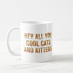 Mug Hey All You Chats Cool et chatons   Tiger
