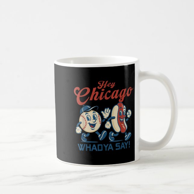 Mug Hey Chicago Whadya Dire Hot Chien Baseball Graphic (Droite)