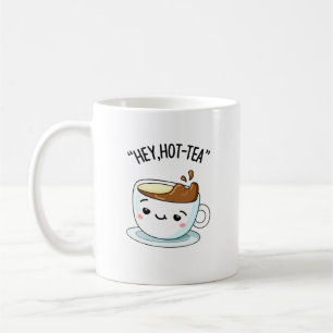 Mug Hey Hot Tea Funny Cuppa Tea Pun