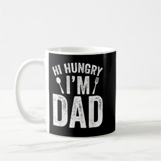 Mug Hi Hungry I'm Dad Father's Day Daddy Father Saying