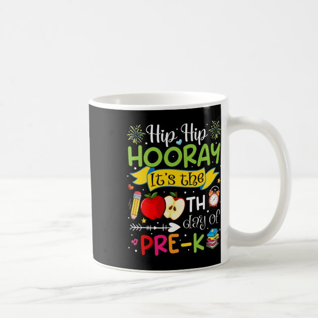 Mug Hip Hooray C'est le 100e jour de Pré-k Enseignant  (Droite)