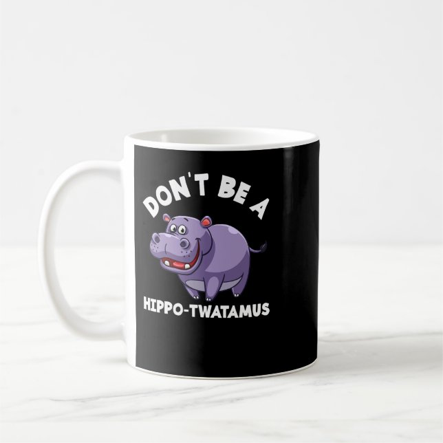 Mug Hippopotame Ne Pas Être Un Hippo Twatamus Drôle Hi (Gauche)