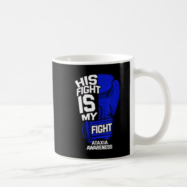 Mug His Fight Is My Fight Ataxia Movement War (Droite)