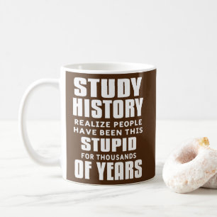 Mug Histoire de l'étude Funny Sarcastique Enseignement